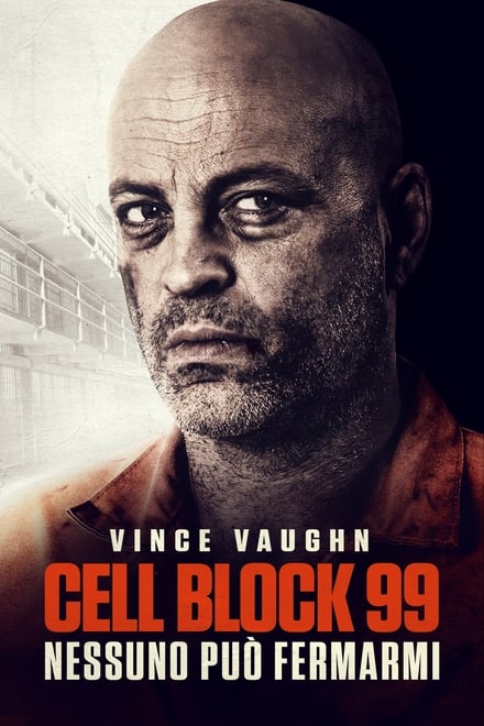 Cell Block 99 – Nessuno può fermarmi